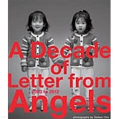 A Decade of Letter from Angels(2003 to 2012) - 조세현의 사랑의 사진전 `천사들의 편지`