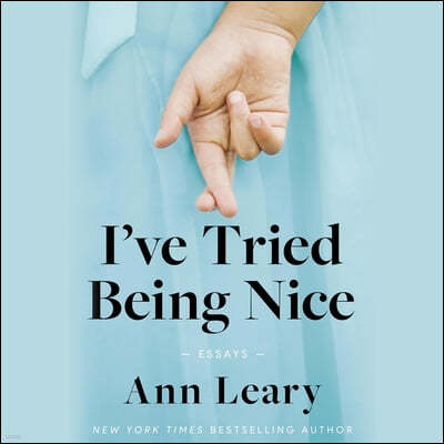 I've Tried Being Nice: (Among Other Things): Essays