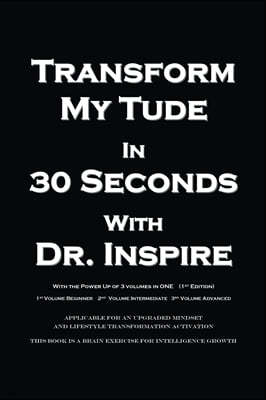 Transform My Tude in 30 Seconds