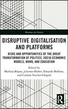 Disruptive Digitalization and Platforms: Risks and Opportunities of the Great Transformation of Politics, Socio-Economic Models, Work, and Education