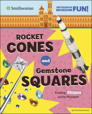 Rocket Cones and Gemstone Squares: Seeing Shapes at the Museum