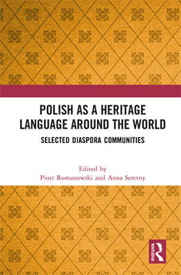 Polish as a Heritage Language Around the World: Selected Diaspora Communities