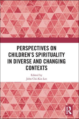 Perspectives on Childrens Spirituality in Diverse and Changing Contexts