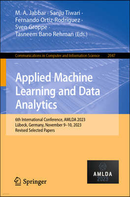 Applied Machine Learning and Data Analytics: 6th International Conference, Amlda 2023, Lübeck, Germany, November 9-10, 2023, Revised Selected Papers