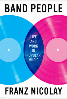 Band People: Life and Work in Popular Music