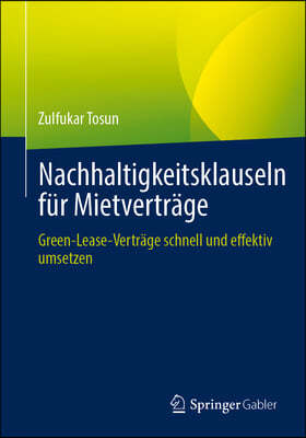 Nachhaltigkeitsklauseln Für Mietverträge: Green-Lease-Verträge Schnell Und Effektiv Umsetzen