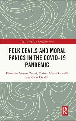 Folk Devils and Moral Panics in the COVID-19 Pandemic