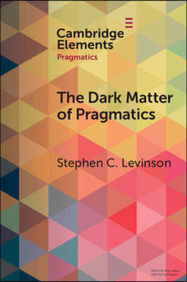 The Dark Matter of Pragmatics: Known Unknowns