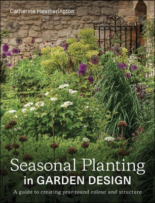 Seasonal Planting in Garden Design: A Guide to Creating Year-Round Colour and Structure