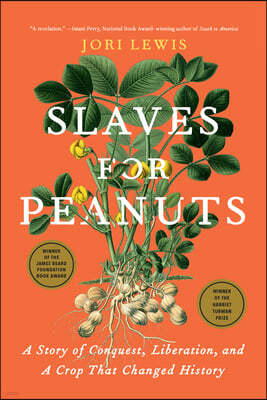 Slaves for Peanuts: A Story of Conquest, Liberation, and a Crop That Changed History