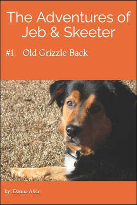 The Adventures of Jeb and Skeeter: Old Grizzle Back