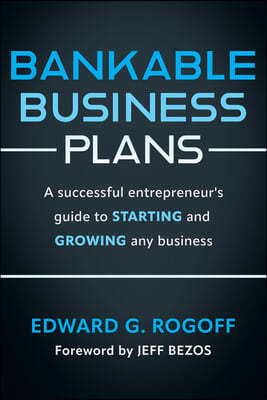 Bankable Business Plans: A Successful Entrepreneur's Guide to Starting and Growing Any Business: Updated 2024 Edition