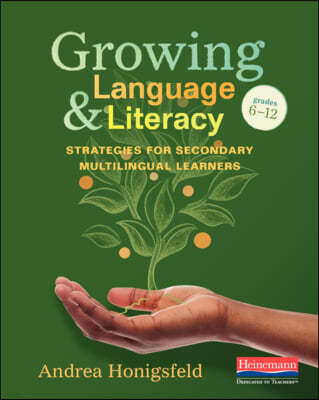 Growing Language and Literacy: Strategies for Secondary Multilingual Learners