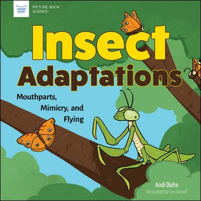 Insect Adaptations: Mouthparts, Mimicry, and Flying