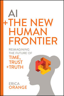 Human Centric Ai: Trust, Truth, and Time