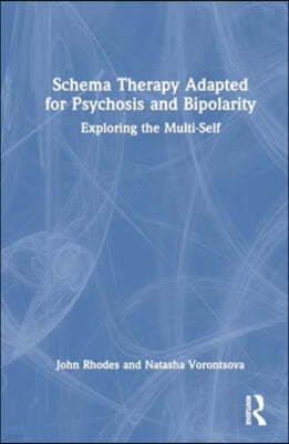 Schema Therapy Adapted for Psychosis and Bipolarity