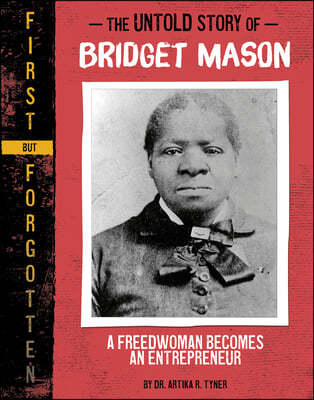 The Untold Story of Bridget Mason: A Freedwoman Becomes an Entrepreneur