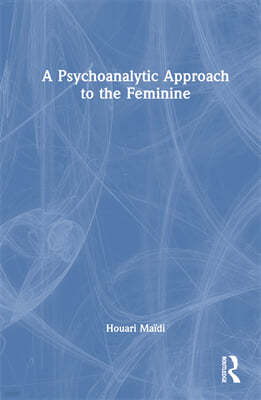 Psychoanalytic Approach to the Feminine