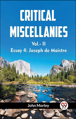 CRITICAL MISCELLANIES Vol.-II Essay 4: Joseph de Maistre