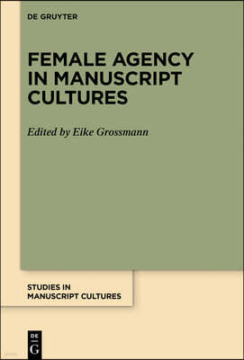 Female Agency in Manuscript Cultures