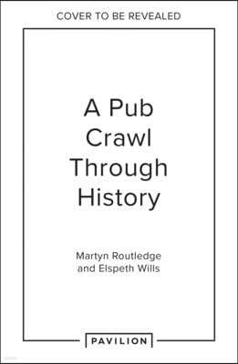 Radicals, Rebels and Royals: A Pub Crawl Through British History