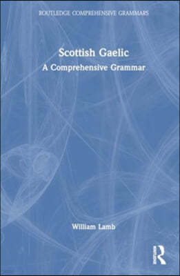 Scottish Gaelic: A Comprehensive Grammar