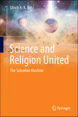 Science and Religion United: The Salvation Machine