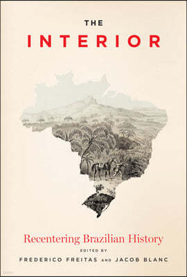 The Interior: Recentering Brazilian History