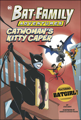 Catwoman's Kitty Caper: Featuring Batgirl!