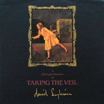 [][LP] David Sylvian - A Little Girl Dreams Of Taking The Veil [45 RPM]