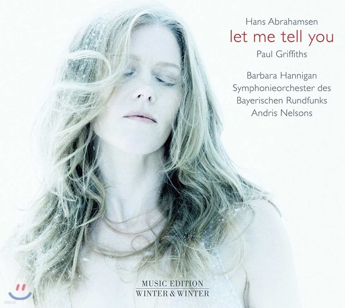 [독일 초판] Barbara Hannigan 한스 아브라함젠 작품집 (Hans Abrahamsen: Let Me Tell You) 3단 Digipack (Gramophone Awards 2016 Winner )