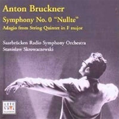 Stanislaw Skrowaczewski / Bruckner : Symphony No. 0 "Nullte" (수입/74321755102)