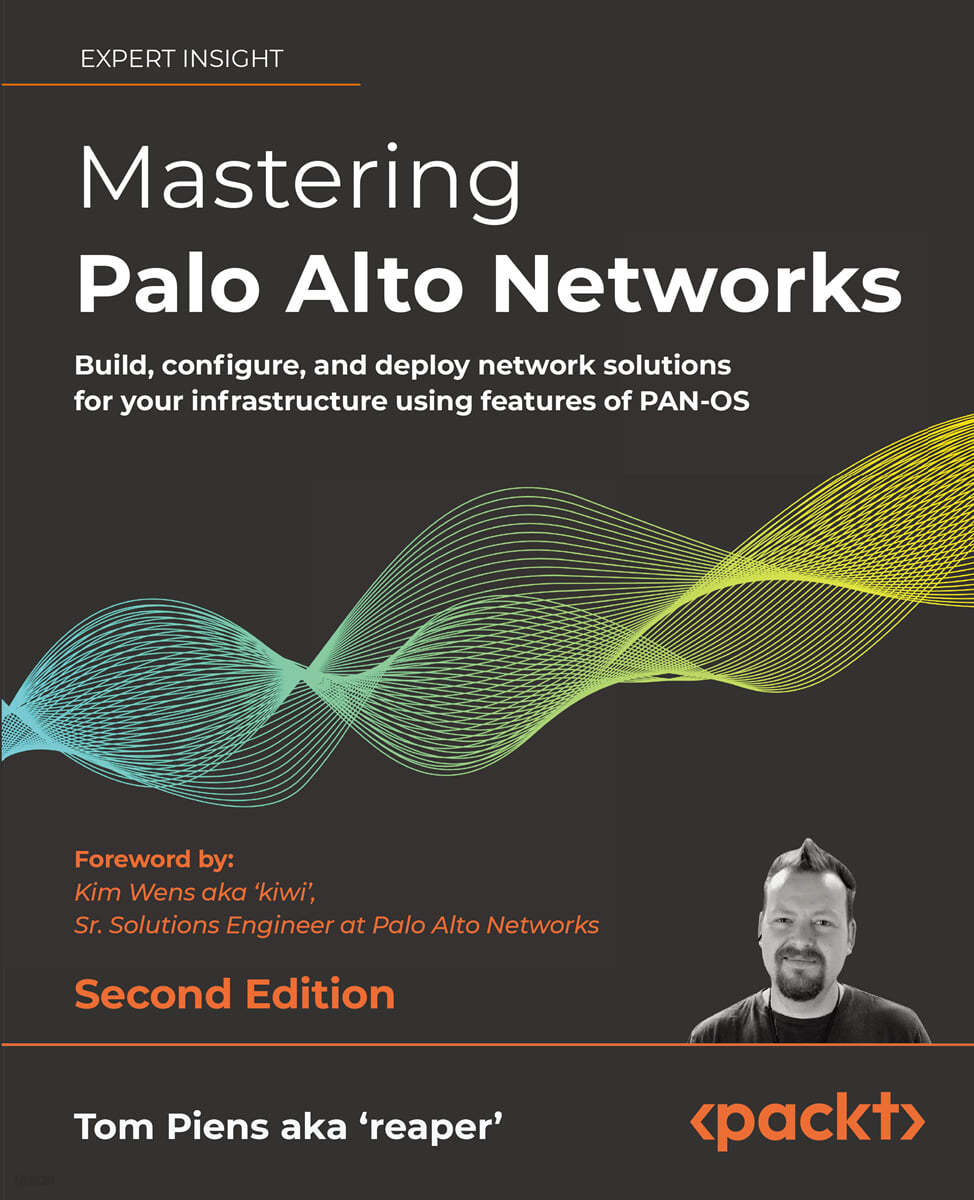 Mastering Palo Alto Networks, 2/E