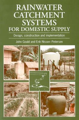 Rainwater Catchment Systems for Domestic Supply: Design, Construction and Implementation