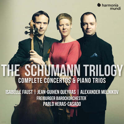 Isabelle Faust / Jean-Guihen Queyras / Alexander Melnikov 슈만: 피아노 트리오 & 협주곡 전곡 (Schumann Trilogy. Complete Concertos & Piano Trios)