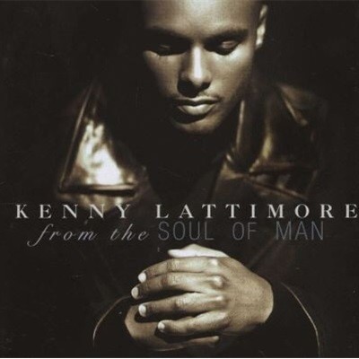 Kenny Lattimore - From The Soul Of Man