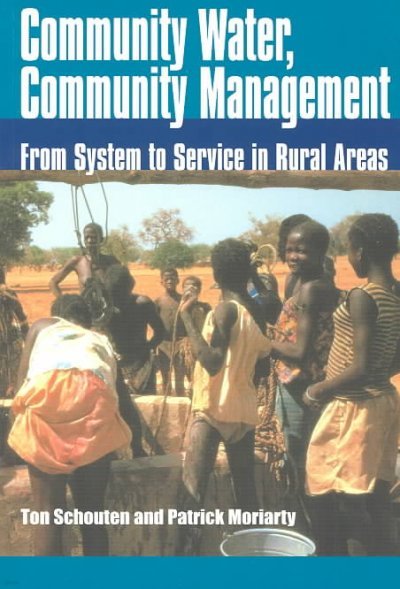 Community Water, Community Management: From System to Service in Rural Areas