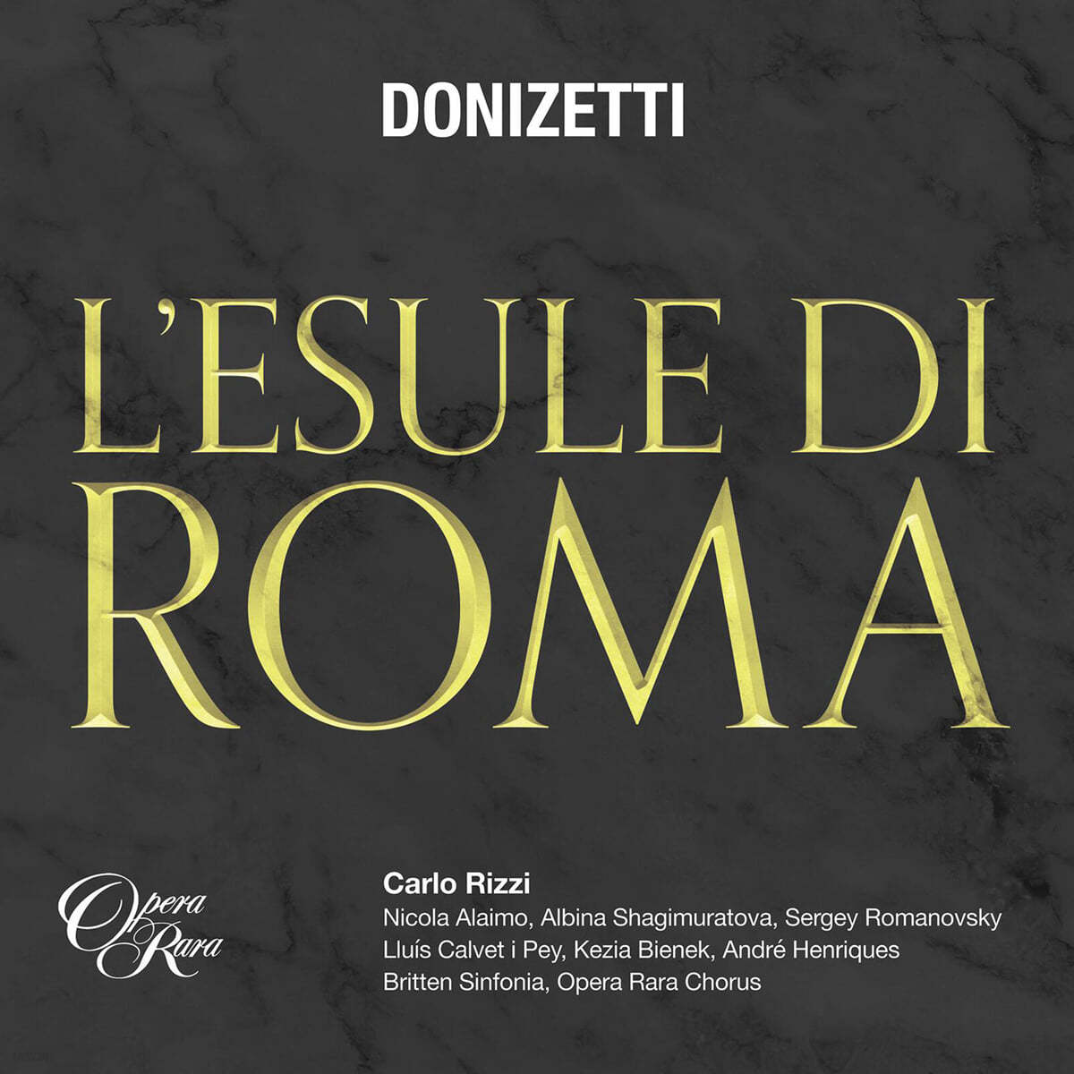 Carlo Rizzi 도니제티: 오페라 '로마로부터의 추방' (Donizetti: L'esule di Roma)