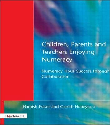 Children, Parents and Teachers Enjoying Numeracy: Numeracy Hour Success Through Collaboration