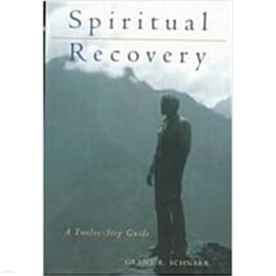 Spiritual Recovery: A Twelve-Step Guide (Paperback)