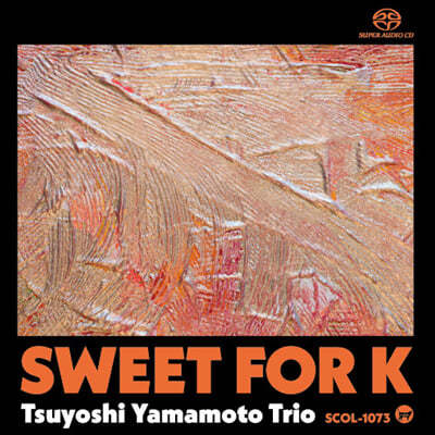 Tsuyoshi Yamamoto Trio ( ߸ Ʈ) - Sweet For K 