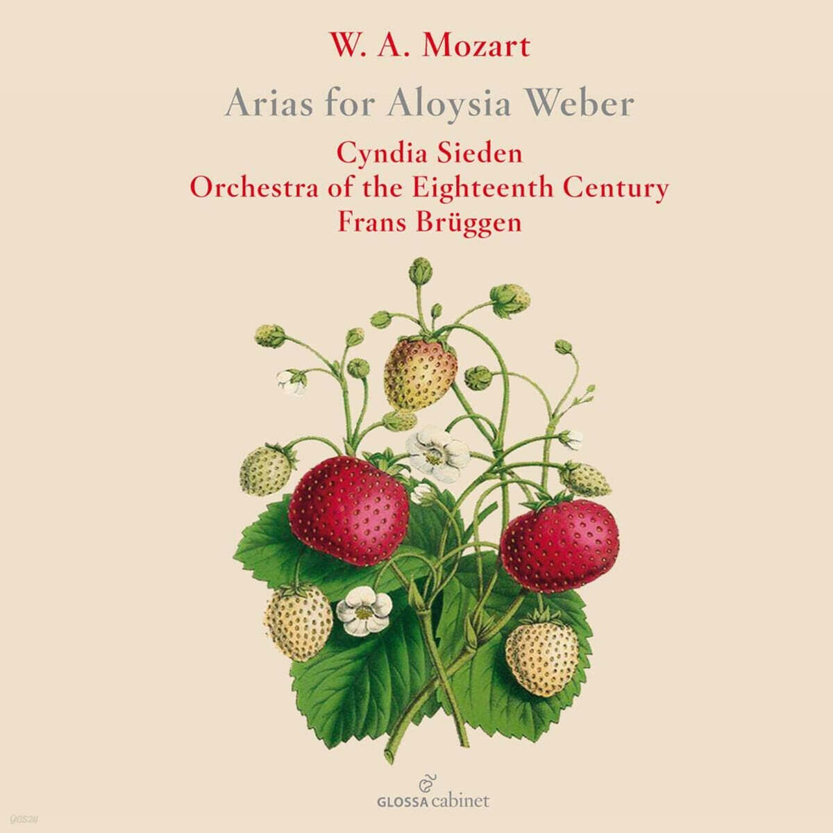 Cyndia Sieden 모차르트: 알로이시아 베버를 위한 아리아들 (Mozart: Arias For Aloysia Weber)