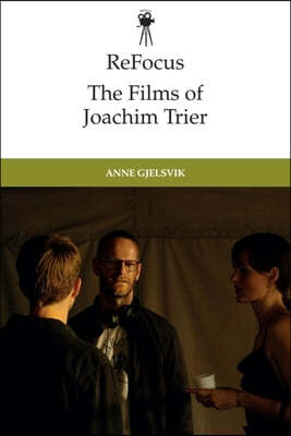 Refocus: The Films of Joachim Trier: Moments and Movements