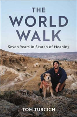 The World Walk: Seven Years in Search of Meaning