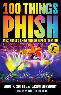 100 Things Phish Fans Should Know & Do Before They Die