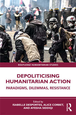 Depoliticising Humanitarian Action