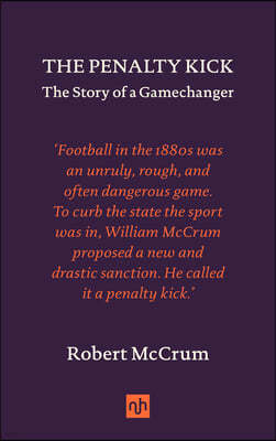The Penalty Kick: The Story of a Gamechanger