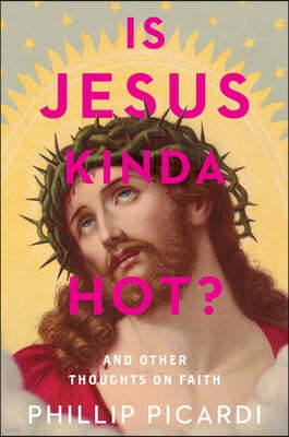 Is Jesus Kinda Hot?