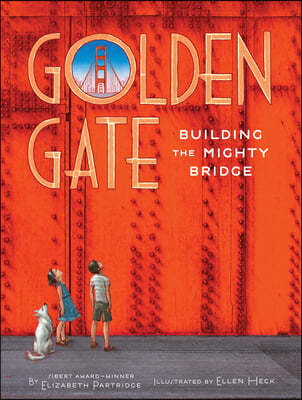 Golden Gate: Building the Mighty Bridge