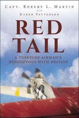 Red Tail: A Tuskegee Airman's Rendezvous with Destiny